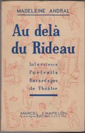 Au dela du rideau : interviews, portraits, bavardages de theatres