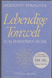 Lebendige Tonwelt : zum Phanomen Musik