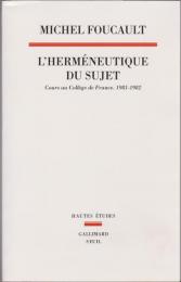L'herméneutique du sujet : cours au Collège de France (1981-1982)
