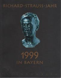 Richard-Strauss-Jahr 1999 in Bayern : Programmbuch