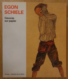 Egon Schiele, 1890 - 1918 : cent oeuvres sur papier : Musee - Galerie de la Seita, du 15 decembre 1992 au 27 fevrier 1993