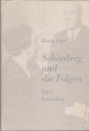 Schönberg und die Folgen : Die Irrwege der neuen Musik ; Teil 1 Schönberg