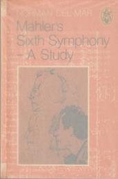 Mahler's sixth symphony : a study