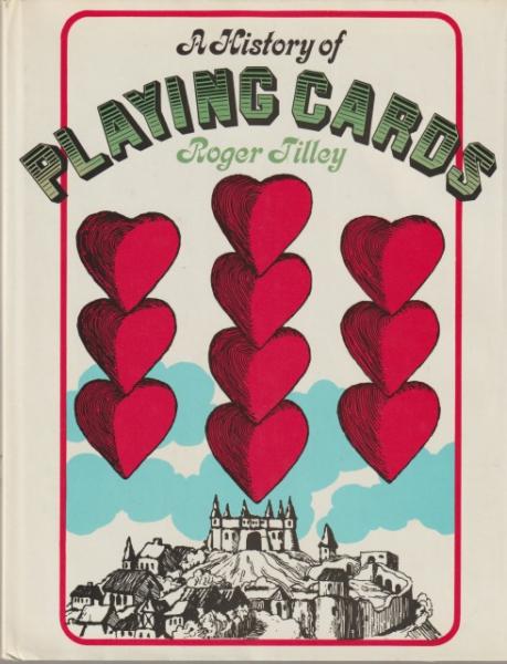 A history of playing cards(Roger Tilley)