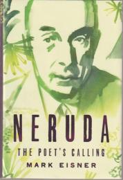 Neruda: The Poet's Calling