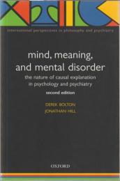 Mind, meaning, and mental disorder : the nature of causal explanation in psychology and psychiatry