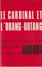 Le Cardinal et L'Orang-Outang : essai sur les inversions et les distances dans la pensée de diderot