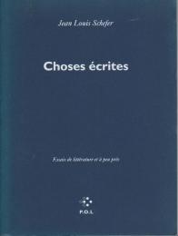 Choses ecrites: Essais de litterature et a peu pres.