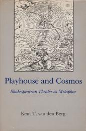 Playhouse and cosmos : Shakespearean theater as metaphor