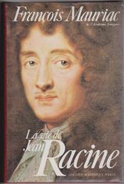 La vie de Jean Racine : suivi de Mes grands hommes