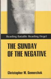 The Sunday of the negative : reading Bataille, reading Hegel
