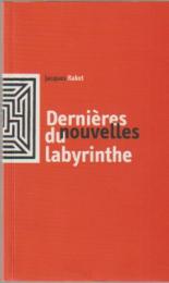 Dernières nouvelles du labyrinthe