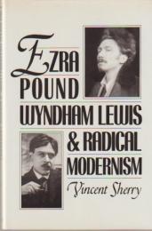 Ezra Pound, Wyndham Lewis, and radical modernism