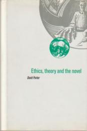 Ethics, theory and the novel.