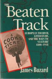 The beaten track : European tourism, literature, and the ways to culture, 1800-1918