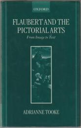 Flaubert and the pictorial arts : from image to text