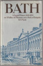 Bath 1680-1850 : a social history, or, A valley of pleasure, yet a sink of iniquity