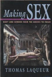 Making sex : body and gender from the Greeks to Freud