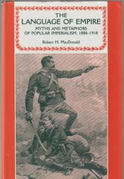 The language of empire : myths and metaphors of popular imperialism, 1880-1918