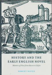 History and the early English novel : matters of fact from Bacon to Defoe