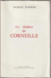 Le théâtre de Corneille
