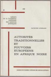 Autorités traditionnelles et pouvoirs européens en Afrique noire : le déclin d'une aristocratie sous le régime colonial