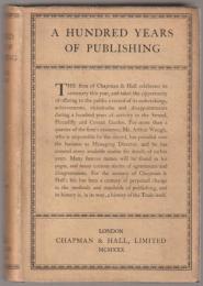 A hundred years of publishing : being the story of Chapman & Hall, Ltd.