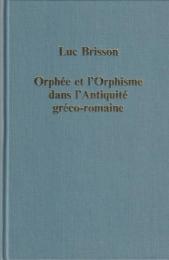 Orphée et l'orphisme dans l'antiquité gréco-romaine