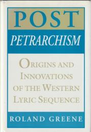 Post-Petrarchism : origins and innovations of the western lyric sequence