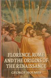 Florence, Rome, and the origins of the Renaissance