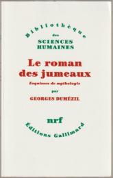 Le Roman des jumeaux et autres essais : vingt-cinq esquisses de mythologie (76-100) publiées par Joël H. Grisward