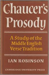 Chaucer's prosody : a study of the Middle English verse tradition