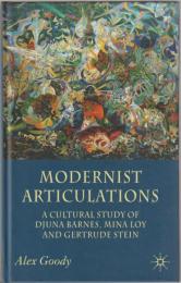 Modernist articulations : a cultural study of Djuna Barnes, Mina Loy and Gertrude Stein