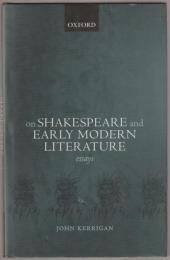 On Shakespeare and early modern literature : essays