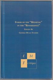 Forms of the "medieval" in the "Renaissance" : a multidisciplinary exploration of a cultural continuum