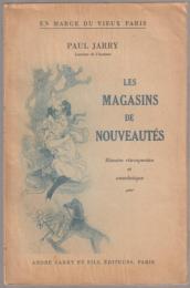 Les magasins de nouveautés : histoire rétrospective et anecdotique