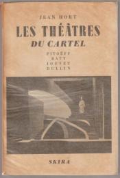 Les Théâtres du Cartel et leurs animateurs : Pitoëff, Baty, Jouvet, Dullin