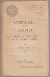 Corneille et la Fronde : Theatre et politique il y a trois siecles.