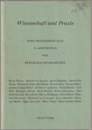 Wissenschaft und Praxis : eine Festschrift zum 70. Geburtstag von Bernhard Paumgartner