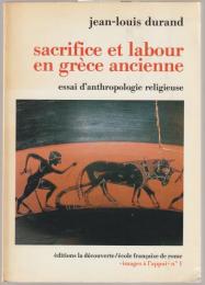 Sacrifice et labour en Grèce ancienne : essai d'anthropologie religieuse