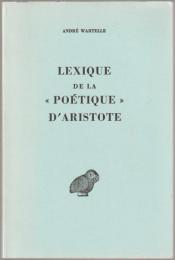 Lexique de la "Poétique" d'Aristote