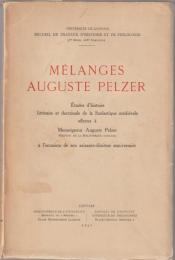 Mélanges Auguste Pelzer : études d'histoire littéraire et doctrinale de la Scolastique médiévale offertes à Monseigneur Auguste Pelzer à l'occasion de son soixante-dixième anniversaire