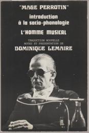 Mage Perrotin : introduction a la socio-phonologie ou l'homme musical