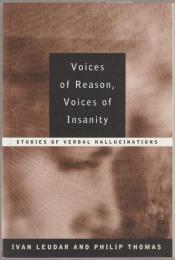 Voices of reason, voices of insanity : studies of verbal hallucinations