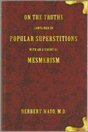 On the truths contained in popular superstitions  : with an account of mesmerism