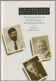 D.H. Lawrence's manuscripts : the correspondence of Frieda Lawrence, Jake Zeitlin, and others