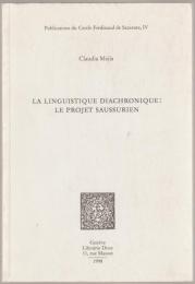 La linguistique diachronique : le projet saussurien