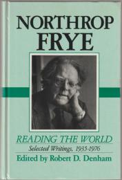 Reading the world : selected writings, 1935-1976