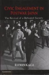 Civic engagement in postwar Japan : the revival of a defeated society