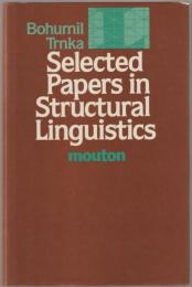 Selected papers in structural linguistics : contributions to English and general linguistics written in the years 1928-1978